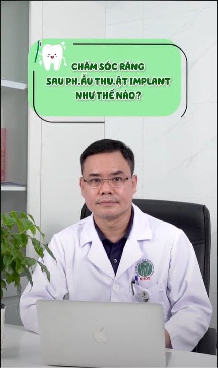 CHĂM SÓC RĂNG SAU PHẪU THUẬT IMPLANT NHƯ THẾ NÀO